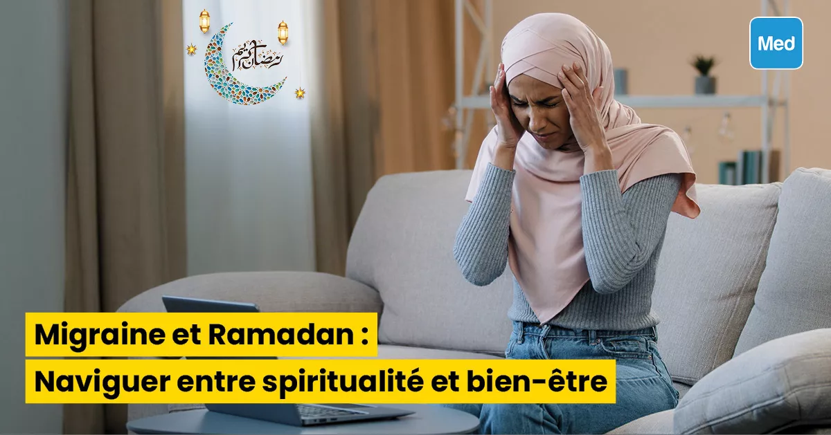 Migraine et Ramadan : Naviguer entre spiritualité et bien-être